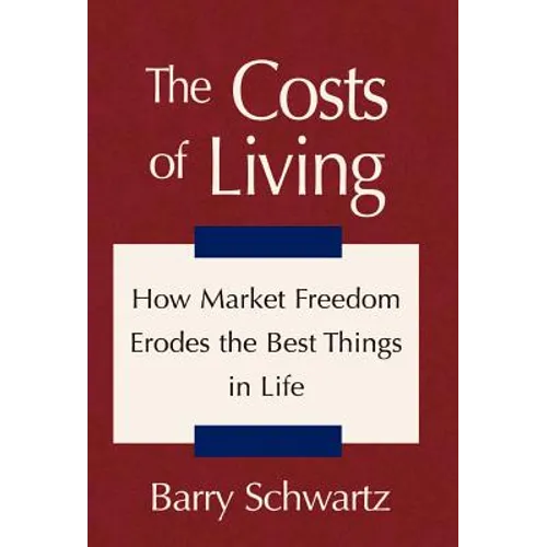 The Costs of Living: How Market Freedom Erodes the Best Things in Life