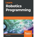 Learn Robotics Programming: Build and control autonomous robots using Raspberry Pi 3 and Python