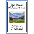 The Power of Awareness: A Classic Guide to Imagination and Conscious Creation