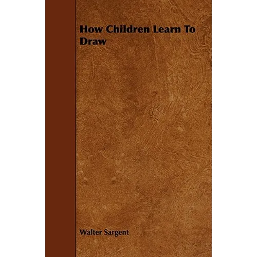 How Children Learn To Draw