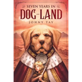 Seven Years in Dog-Land: 10th Anniversary Edition