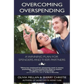 Overcoming Overspending: A Winning Plan for Spenders and Their Partners