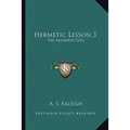 Hermetic Lesson 3: The Manifest God