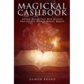 Magickal Cashbook: Attract Money Fast With Ancient Secrets And Modern Wealth Magick