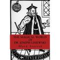 The Magical World of Dr. Joseph Lisiewski