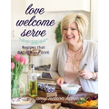 Love Welcome Serve: Recipes That Gather and Give