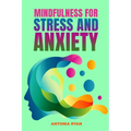 Mindfulness for Stress and Anxiety
