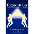 The Future Healer: Spirit Communication on Healing