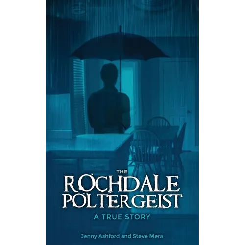 The Rochdale Poltergeist: A True Story
