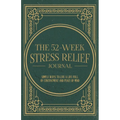The 52-Week Stress Relief Journal