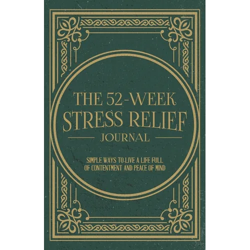 The 52-Week Stress Relief Journal