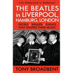 THE BEATLES in LIVERPOOL, HAMBURG, LONDON: People Venues Events That Shaped Their Music