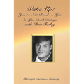 Wake Up! You're Not Dead...Yet!: An After Death Dialogue with Chris Farley