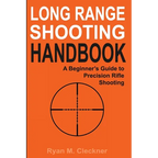 Long Range Shooting Handbook: Complete Beginner's Guide to Precision Rifle Shooting