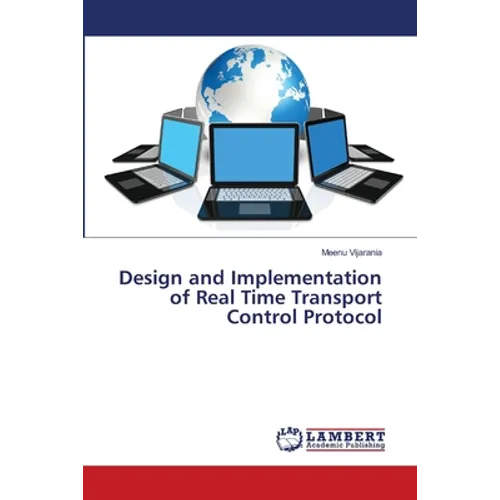Design and Implementation of Real Time Transport Control Protocol