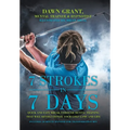 7 Strokes In 7 Days: Quick And Easy Break-Through Mental Training That Will Revolutionize Your Golf Game And Life