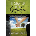 It Started in the Garden: A Biblical journey back to the Garden of Eden to discover God's plan for marriage