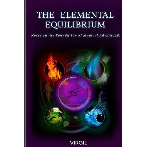 The Elemental Equilibrium: Notes on the Foundation of Magical Adepthood