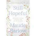 Still Hopeful: Lessons from a Lifetime of Activism