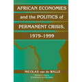 African Economies and the Politics of Permanent Crisis, 1979 1999