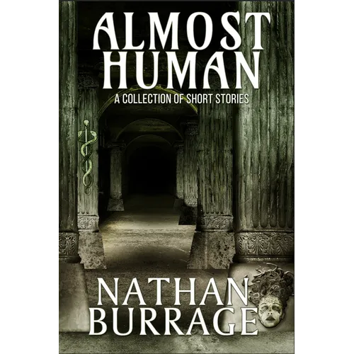 Almost Human: A Collection of Short Stories