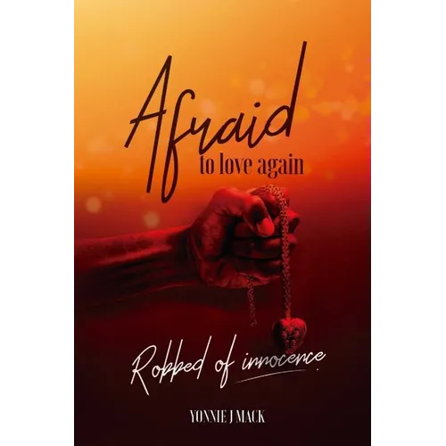 Afraid to Love Again: Robbed of Innocence