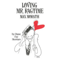 Loving Mr. Ragtime: Max Morath