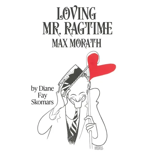 Loving Mr. Ragtime: Max Morath
