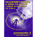 Teleportation: A How to Guide: From Star Trek to Tesla