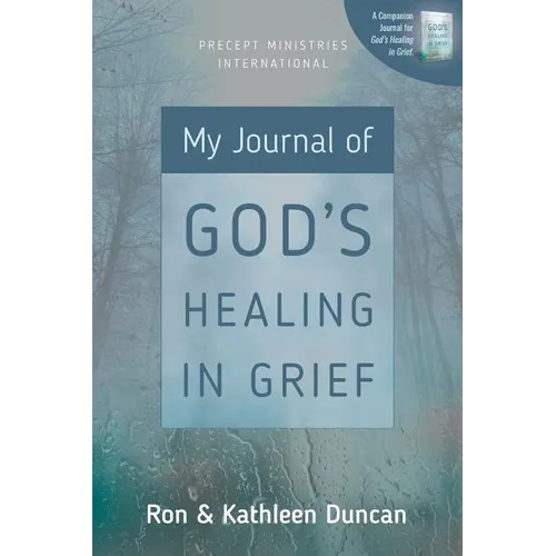 My Journal of God's Healing in Grief (Revised Edition)