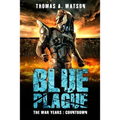 Blue Plague: The War Years - Countdown (Book 8)