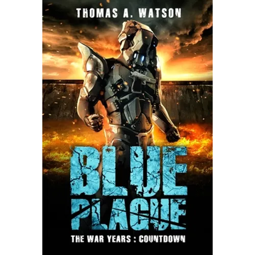 Blue Plague: The War Years - Countdown (Book 8)