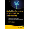 Optimizing Generative AI Workloads for Sustainability: Balancing Performance and Environmental Impact in Generative AI