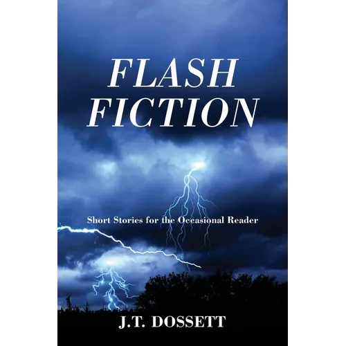 Flash Fiction: Short Stories for the Occasional Reader