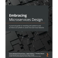 Embracing Microservices Design: A practical guide to revealing anti-patterns and architectural pitfalls to avoid microservices fallacies