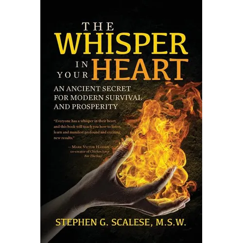 The Whisper In Your Heart: An Ancient Secret for Modern Survival and Prosperity