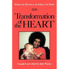 Transformation of the Heart: Stories by Devotees of Sathya Sai Baba