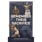 Remember Their Sacrifice: Stories of Unheralded Athletes of Color - Hardcover
