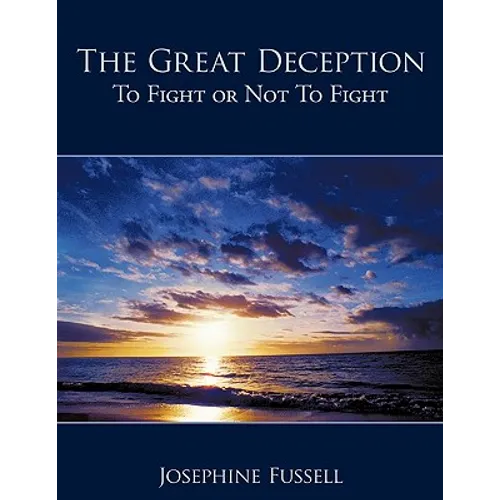 The Great Deception: To Fight or Not To Fight