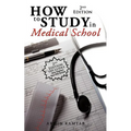 How to Study in Medical School, 2nd Edition