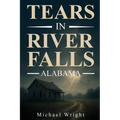 Tears in River falls Alabama