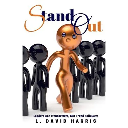 Stand Out: Leaders Are Trendsetters, Not Trend Followers