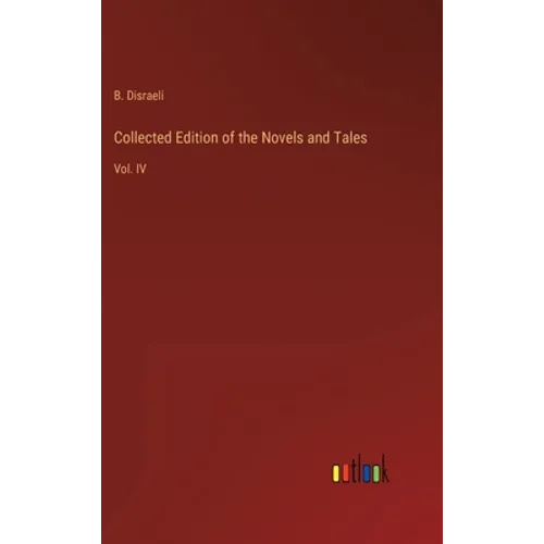 Collected Edition of the Novels and Tales: Vol. IV