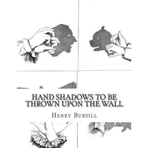 Hand Shadows To Be Thrown Upon The Wall