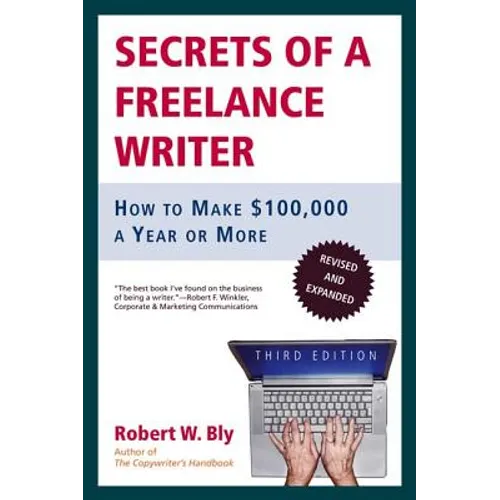 Secrets of a Freelance Writer: How to Make $100,000 a Year or More