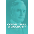 Cordell Hull - A Biography