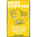 Dropshipping: How to generate passive income using e-commerce advanced strategies, Shopify, Amazon FBA and eBay