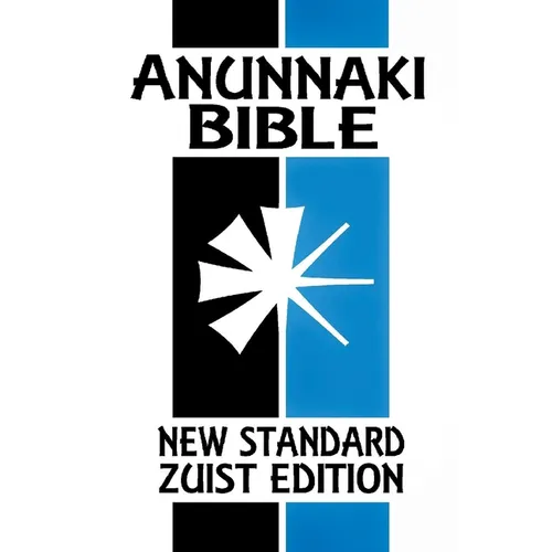 Anunnaki BIble: The Cuneiform Scriptures (New Standard Zuist Edition - Pocket Version)