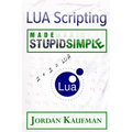 LUA Scripting Made Stupid Simple