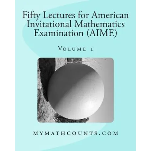 Fifty Lectures for American Invitational Mathematics Examination (AIME) (Volume 1)